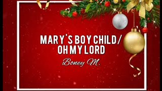 Boney M  Marys Boy ChildOh My Lord Lyrics [upl. by Rubliw]