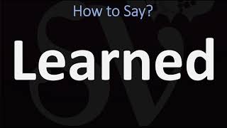 How to Pronounce Learned 2 WAYS  Pronunciation Explained [upl. by Devol]