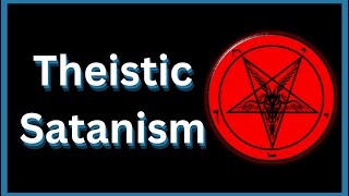 What Is Theistic Satanism [upl. by Icyak]