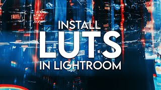 How to Install LUTS in LIGHTROOM CLASSIC for Advanced Color Grading [upl. by Drain]