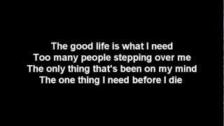 Three Days Grace The Good Life Lyrics [upl. by Aubine]