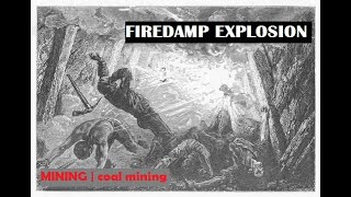 FIREDAMP EXPLOSION  coal mine  Mining  MiningSYNC [upl. by Rad]