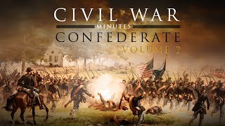 Civil War Minutes The Confederate Vol 2  Full Feature Documentary [upl. by Hilten596]