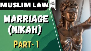 Muslim Law║ MarriageNikah║ Meaning Nature amp Essentials Part1║LAW SCHOOL [upl. by Harriette]