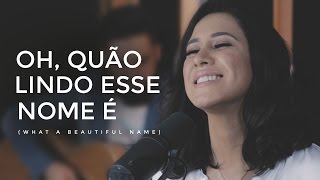 Ana Nóbrega  Oh quão lindo esse nome é What a beautiful name  Hillsong versão Português [upl. by Aynotahs]