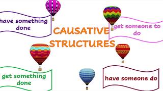 CAUSATIVE STRUCTURES ENGLISH LESSON haveget something done have someone do get someone to do [upl. by Lacram91]