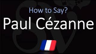 How to Pronounce Paul Cézanne  French amp English Pronunciation [upl. by Enaelem935]