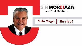 Sin Mordaza Con Raul Martínez [upl. by Aitselec]