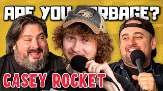 Are You Garbage Comedy Podcast Casey Rocket [upl. by Hartfield277]