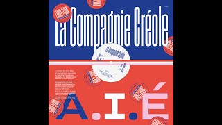 La Compagnie Créole  AIÉ The LL Club Mix [upl. by Sulrac]