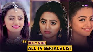 List Of All Tv Serials Of Helly Shah [upl. by Emeric]