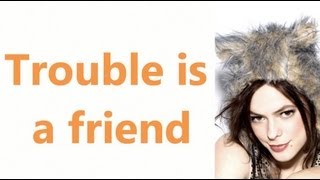 Trouble is a friend  Lenka lyrics [upl. by Emlyn]