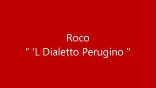 Roco L Dialetto Perugino [upl. by Ahsiekahs]