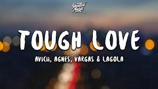 Avicii  Tough Love Lyrics ft Agnes Vargas amp Lagola [upl. by Dunc]