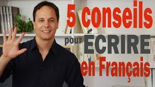 5 Conseils pour Écrire en Français [upl. by Pardoes574]