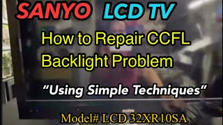 Sanyo LCD TV Tutorial How to Repair CCFL Backlight Problem [upl. by Alitha]