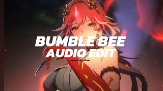 BUMBLE BEE  Bumbee  edit audio [upl. by Ladiv]