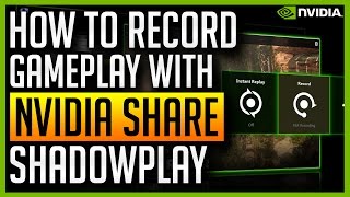 NVIDIA Share  How to Record Gameplay or Desktop with NVIDIA Experience Shadowplay [upl. by Niassuh]