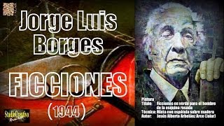 FICCIONES  JORGE LUIS BORGES  OBRA COMPLETA [upl. by Evelina]