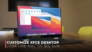 Customize Your Xfce Desktop Look Like MacOS Big Sur  Version 10 [upl. by Nnahsal]