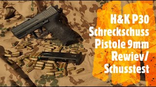 P30 Schreckschuss Review ausführlich Schusstest 9mm Pak [upl. by Myna]