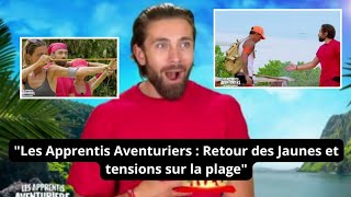 Les apprentis aventuriers lépisode 21  Retour des Jaunes et tensions sur la plage des finalistesquot [upl. by Landan]