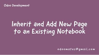 How To Inherit And Add New Page To Existing Notebook in Odoo [upl. by Aseret]