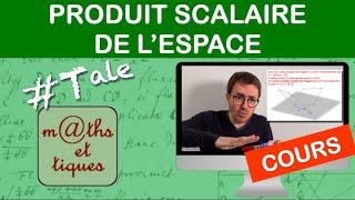 LE COURS  Produit scalaire de lespace  Terminale [upl. by Roberta]