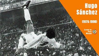 La carrera de HUGO SÁNCHEZ el mejor futbolista de México 19761998 [upl. by Base]