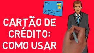 CARTÃO DE CRÉDITO como usar corretamente [upl. by Ettenahc]