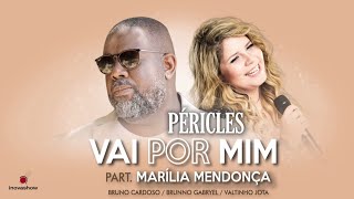 Péricles  Vai Por Mim Part Marília Mendonça [upl. by Tloh794]