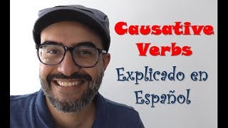 Causative Verbs explicado en Español [upl. by Analat440]