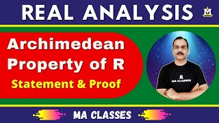 State and Prove Archimedean Property of Real Numbers  Real Analysis  MA CLASSES [upl. by Cortie65]