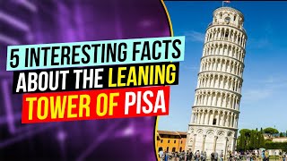 5 interesting facts about the leaning tower of Pisa [upl. by Pammi]