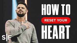 How To Reset Your Heart  Steven Furtick [upl. by Manella778]