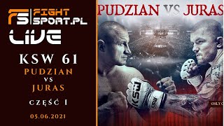 KSW 61 PUDZIAN VS JURAS  CZ1 RELACJA LIVE LAJW [upl. by Aushoj]