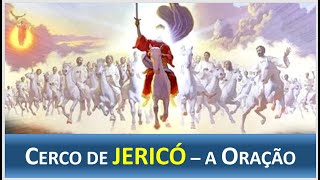 Cerco de Jericó  A Oração [upl. by Arbmik936]