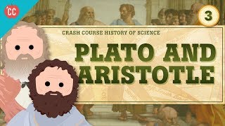 Plato and Aristotle Crash Course History of Science 3 [upl. by Esinyt281]