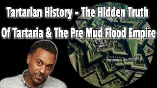 Tartarian History  The Hidden Truth Of Tartaria amp The Pre Mud Flood Empire [upl. by Lait67]