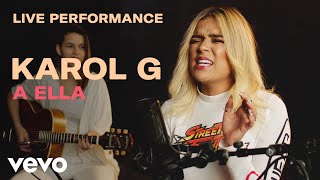 Karol G  quotA Ellaquot Live Performance  Vevo [upl. by Ekralc848]