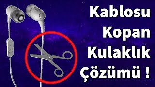 Kablosu Kopan Kulaklık Nasıl Tamir Edilir [upl. by Thecla]