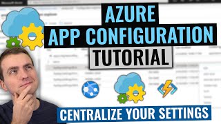 Azure App Configuration Tutorial [upl. by Cob217]