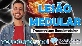 LESÃO MEDULAR Traumatismo Raquimedular  Rogério Souza Vídeo Aula [upl. by Adnarym]