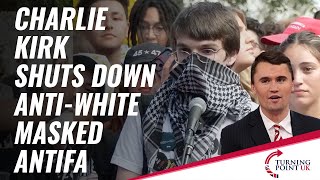 Charlie Kirk Shuts Down AntiWhite Masked ANTIFA [upl. by Asilahs971]