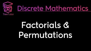 FACTORIALS and PERMUTATIONS  DISCRETE MATHEMATICS [upl. by Annyrb]