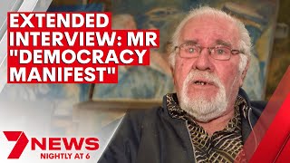 Extended Interview Mr quotDemocracy Manifestquot and his quotsucculent Chinese mealquot  7NEWS [upl. by Rramel74]