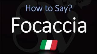 How to Pronounce Focaccia CORRECTLY Italian English Pronunciation [upl. by Naveb604]