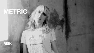 Metric  Risk  Official Music Video HD [upl. by Enovad]