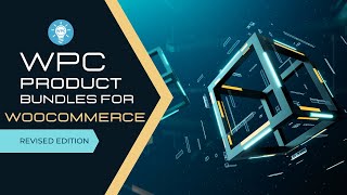 WPC Product Bundles for WooCommerce  Video Tutorial Revised Edition  WPClever [upl. by Tybald624]