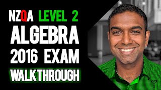 NCEA Level 2 Algebra 2016 NZQA Exam  Worked Answers [upl. by Jabon]